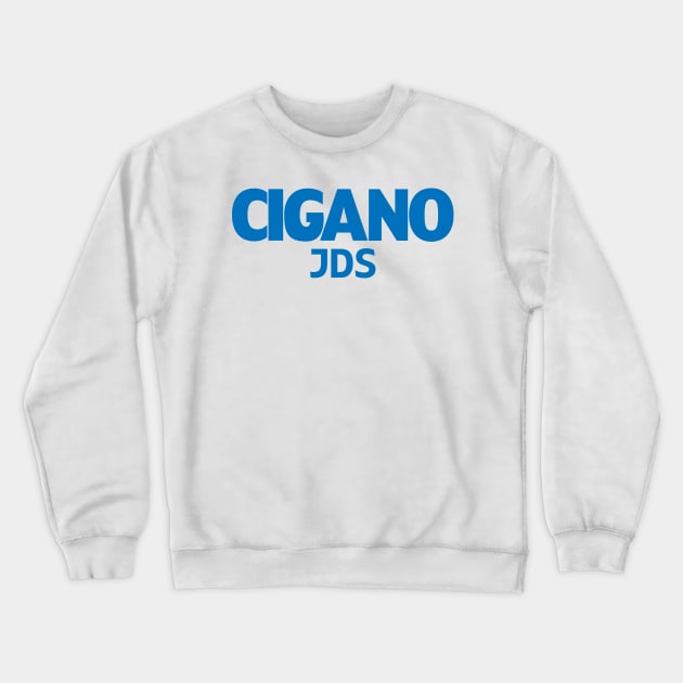 Cigano JDS Crewneck Sweatshirt by cagerepubliq